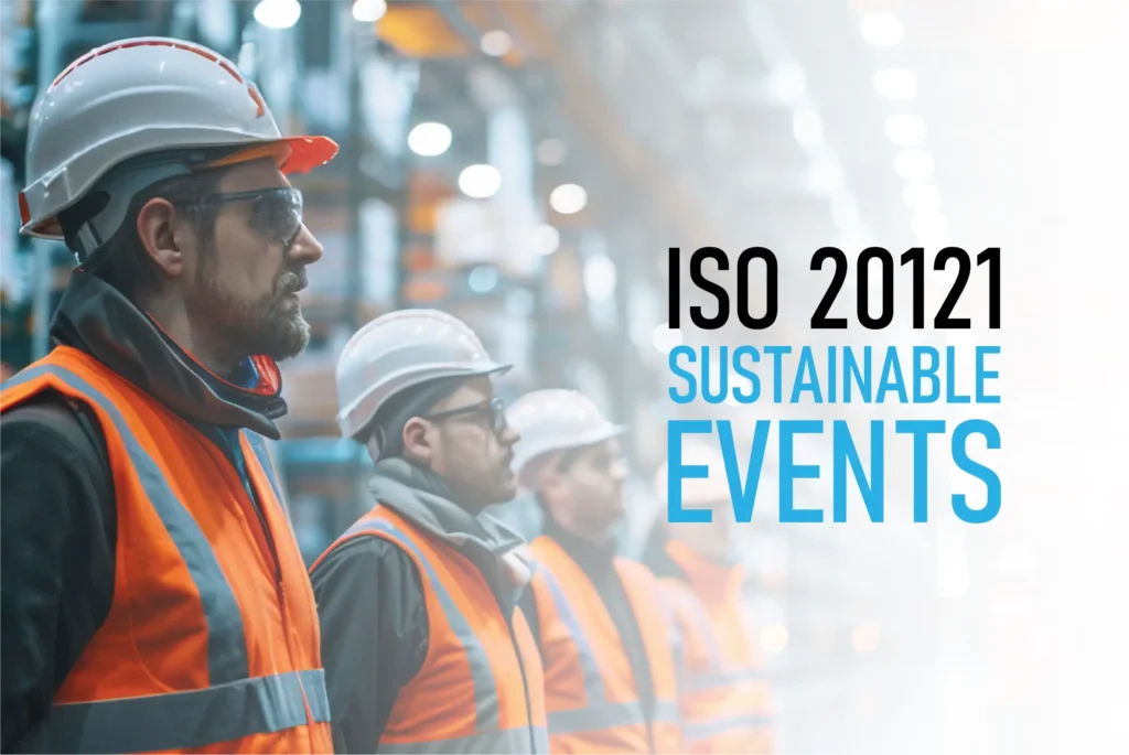 ISO 20121 SUSTAINABLE EVENTS