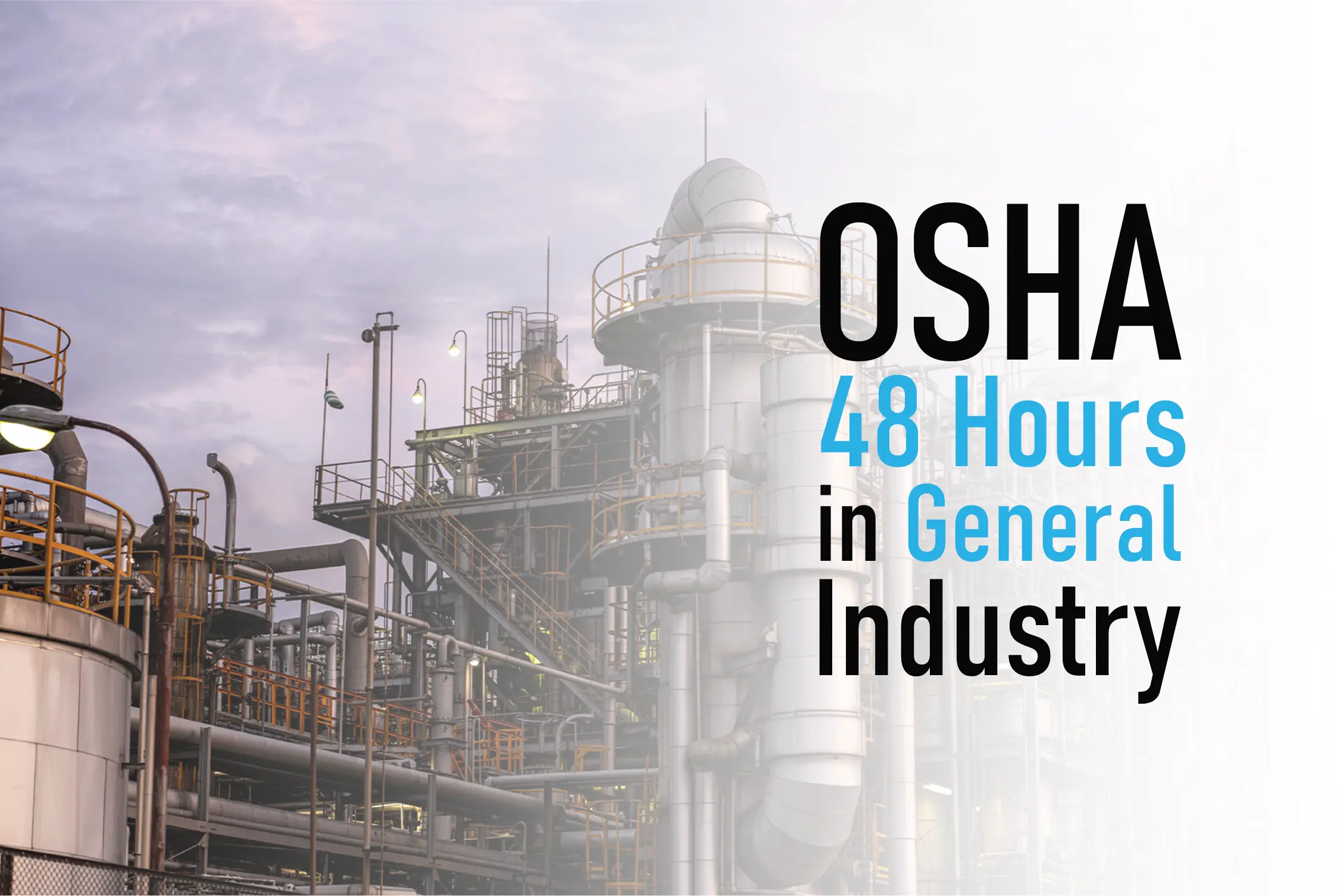 OSHA 48 Hours in general Industry