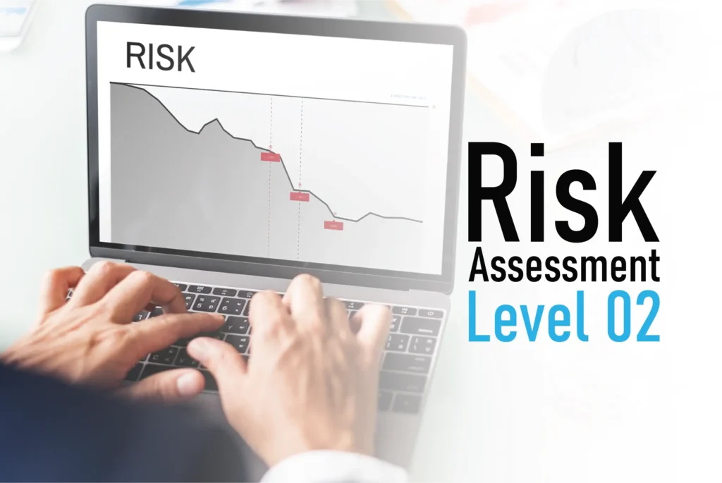 Risk Assessment Level 02​