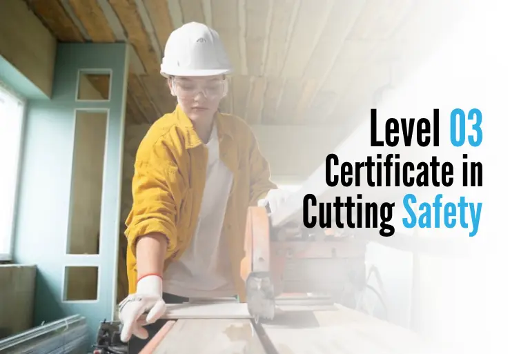 Level 3 Certificate in Cutting Safety