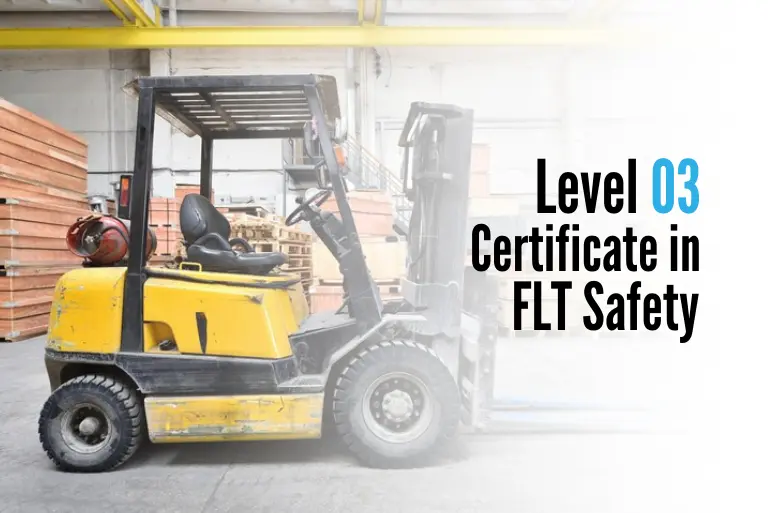 Level 03 Certificate in FLT Safety