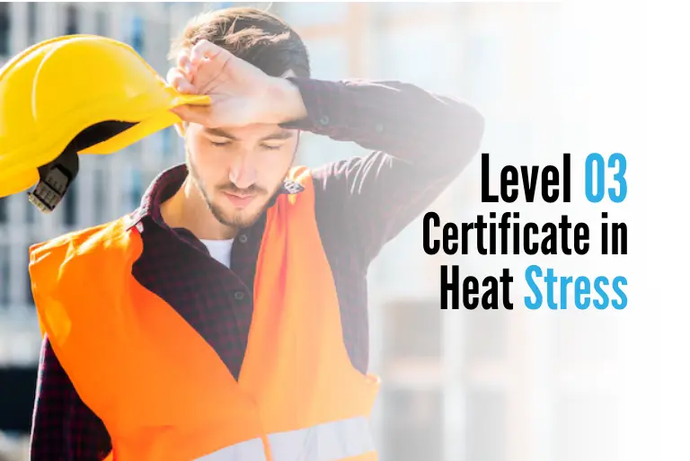 Level 03 Certificate in Heat Stress