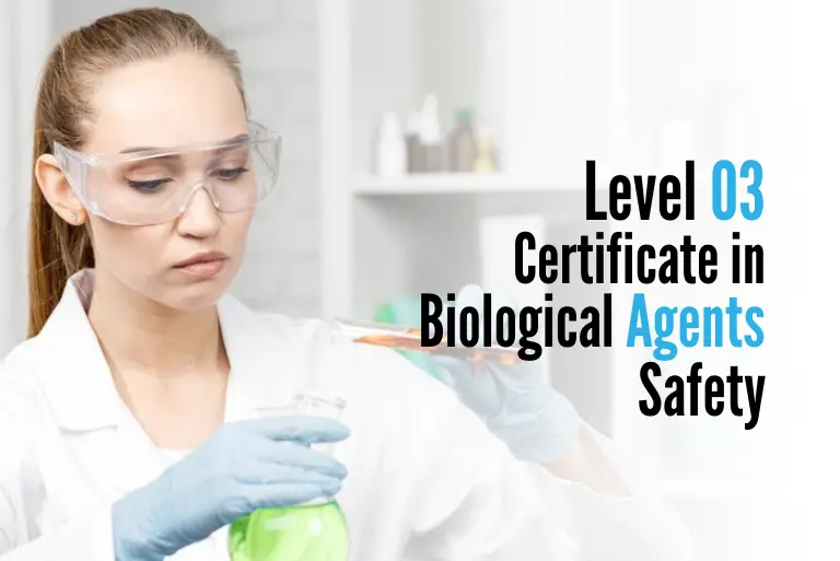 Level 03 Certificate in Biological Agents Safety