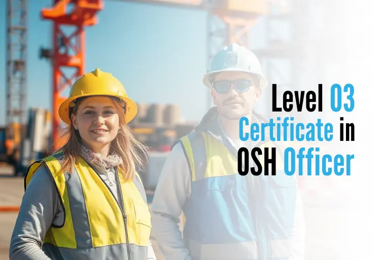 Level 03 Certificate in OSH Officer