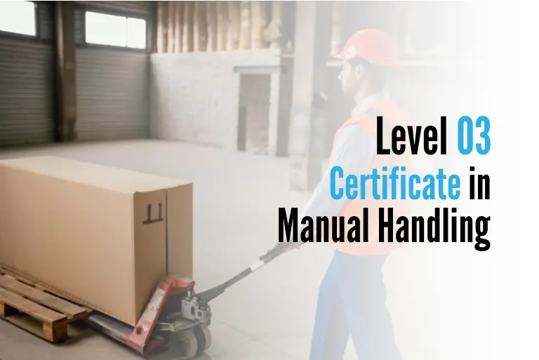 Level 03 Certificate in Manual Handling