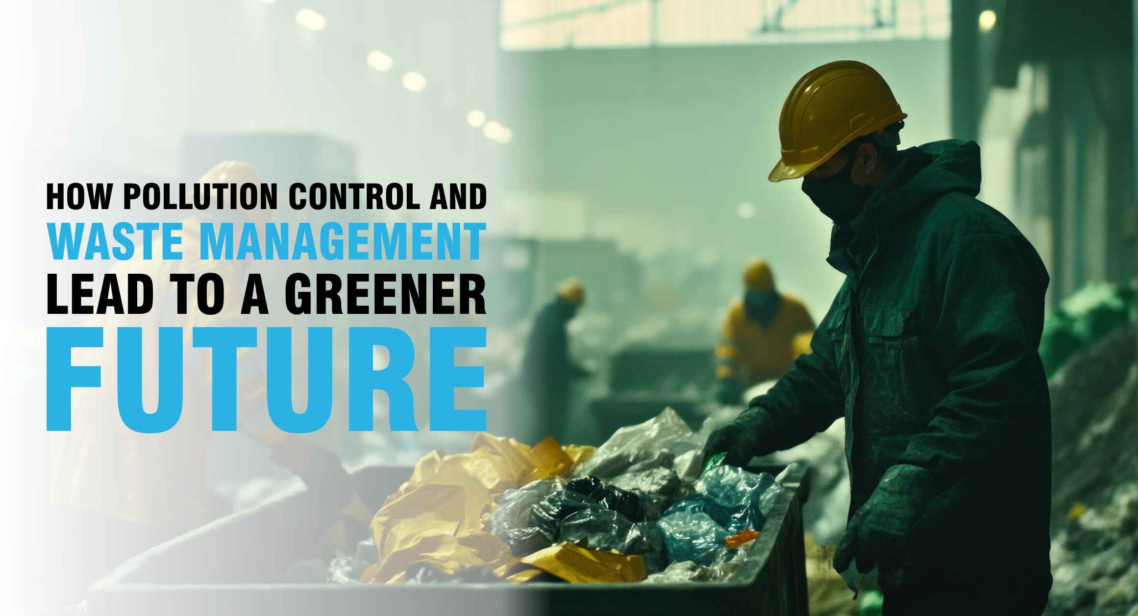 Pollution Control and Waste Management